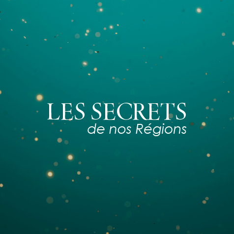 Les secrets de nos régions